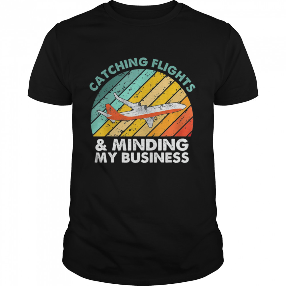 Catching Flights & Minding My Business Vintage Shirt