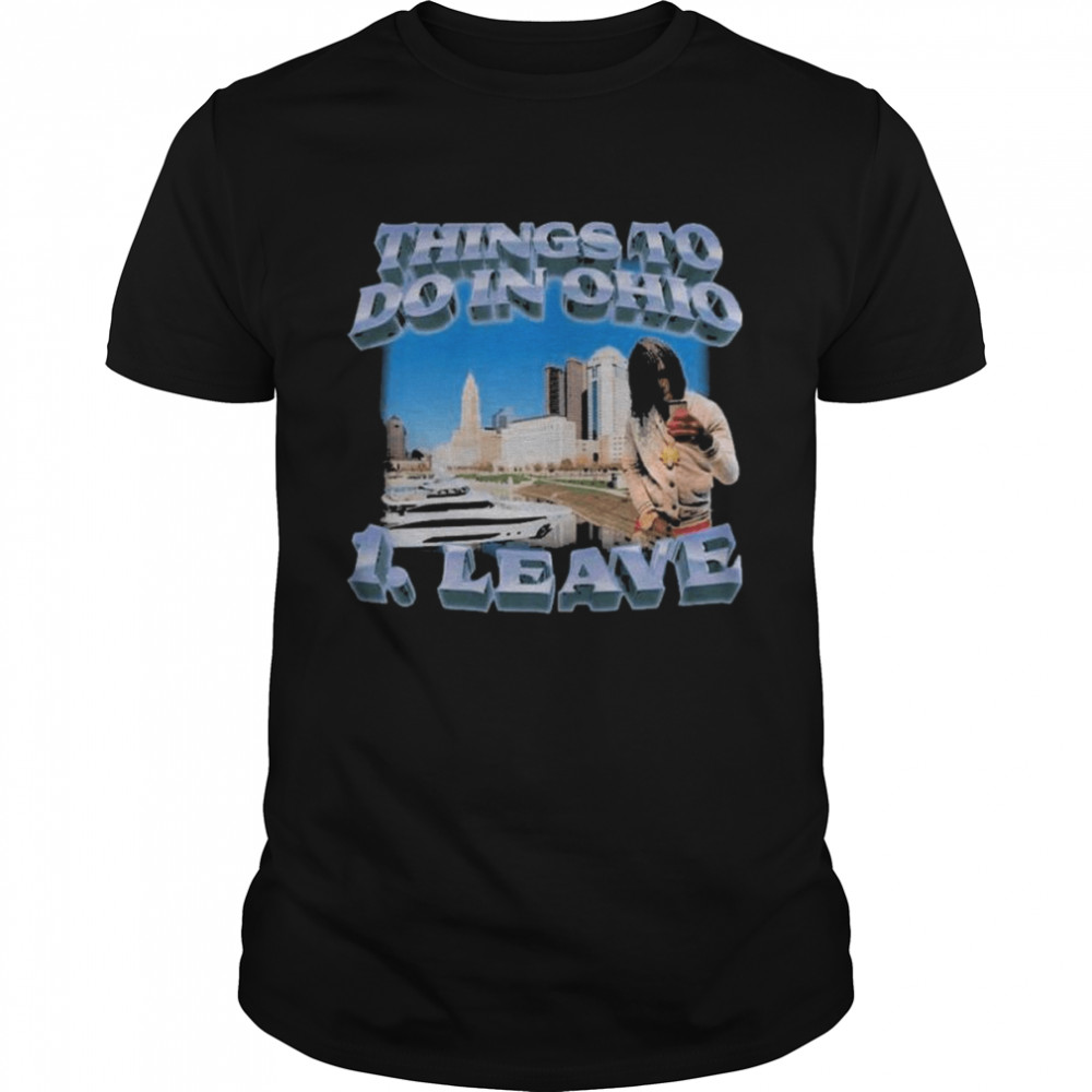 Things To Do In Ohio 1 Leave Swag Stimulus Merch T-Shirt
