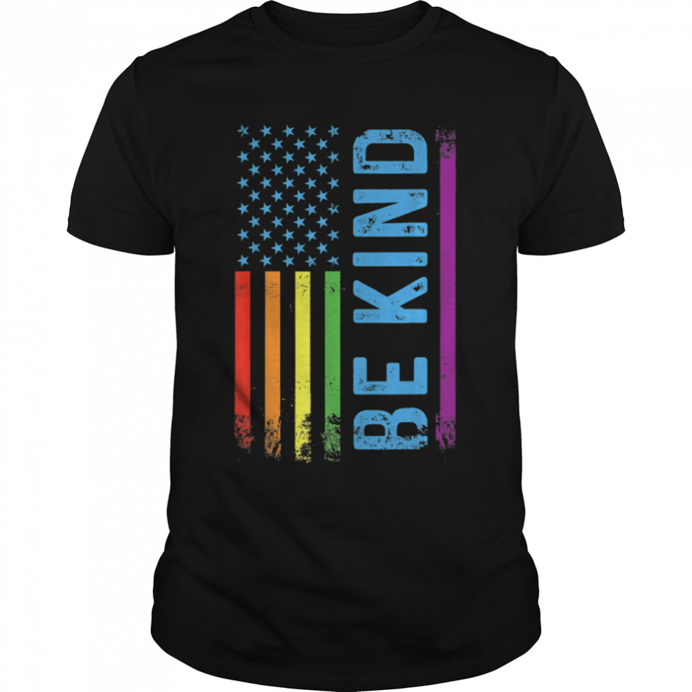 Be Kind Lgbt Lgbtq Gay Pride Rainbow American Flag Proud Usa T-Shirt B0B31F38P2