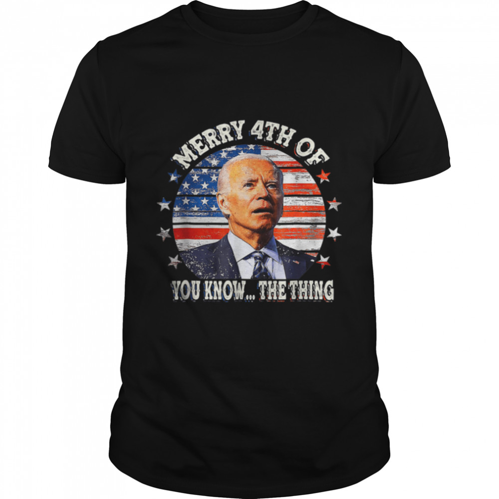 Biden Dazed Merry 4th Of You Know The Thing American Flag T- B0B31GVQTX Classic Men's T-shirt