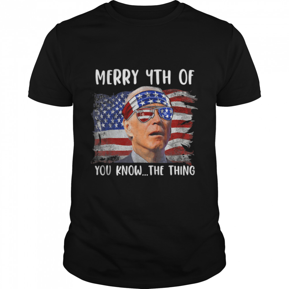Biden Dazed Merry 4Th Of You Know The Thing Vintage Us Flag T-Shirt B0B31H1Hhn