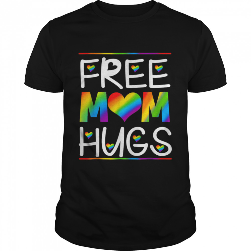 Free Mom Hugs Tshirt Rainbow Heart Lgbt Pride Month T-Shirt B0B318Hnkt
