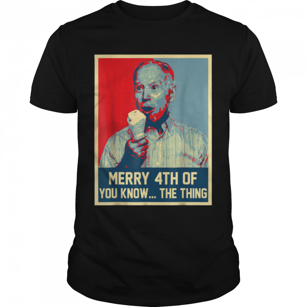 Funny Biden Confused Merry Happy 4Th Of You Know...the Thing T-Shirt B0B31H3Jbw