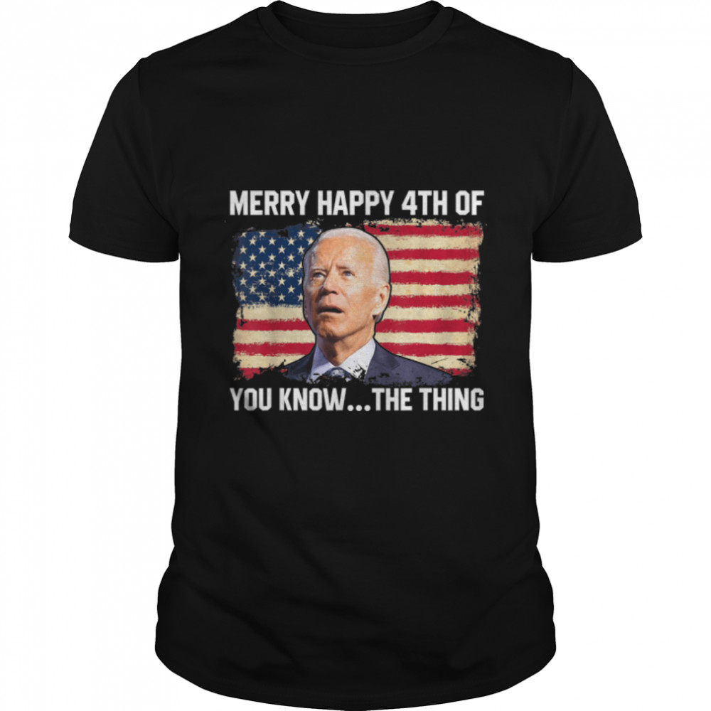 Funny Biden Confused Merry Happy 4th of You Know...The Thing T- B0B33XW6XR Classic Men's T-shirt