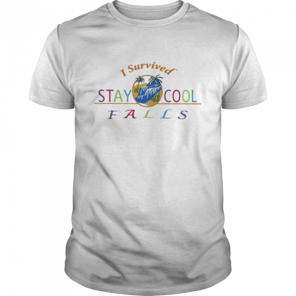 I Survived Stay Cool Falls Shirt