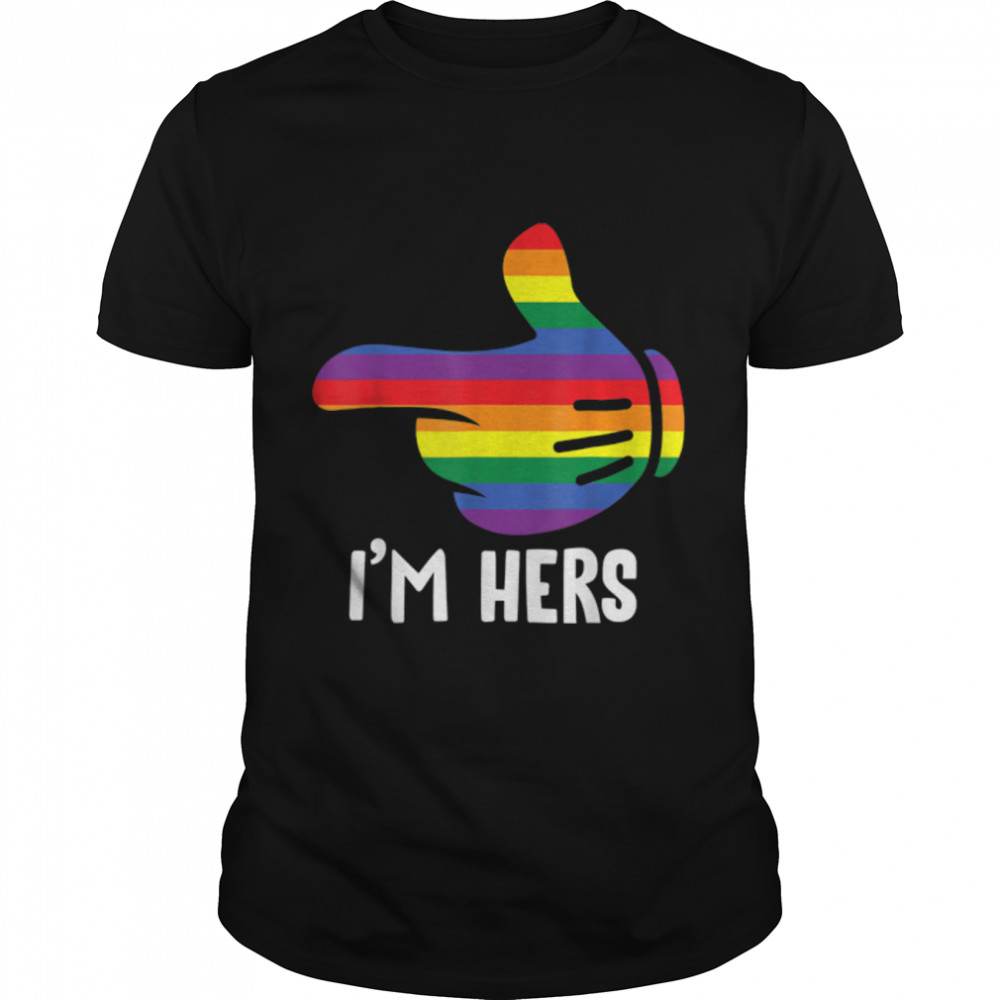 I'M Hers Rainbow Lesbian Couple Funny Lgbt Pride Matching T-Shirt B0B31Gv4H2