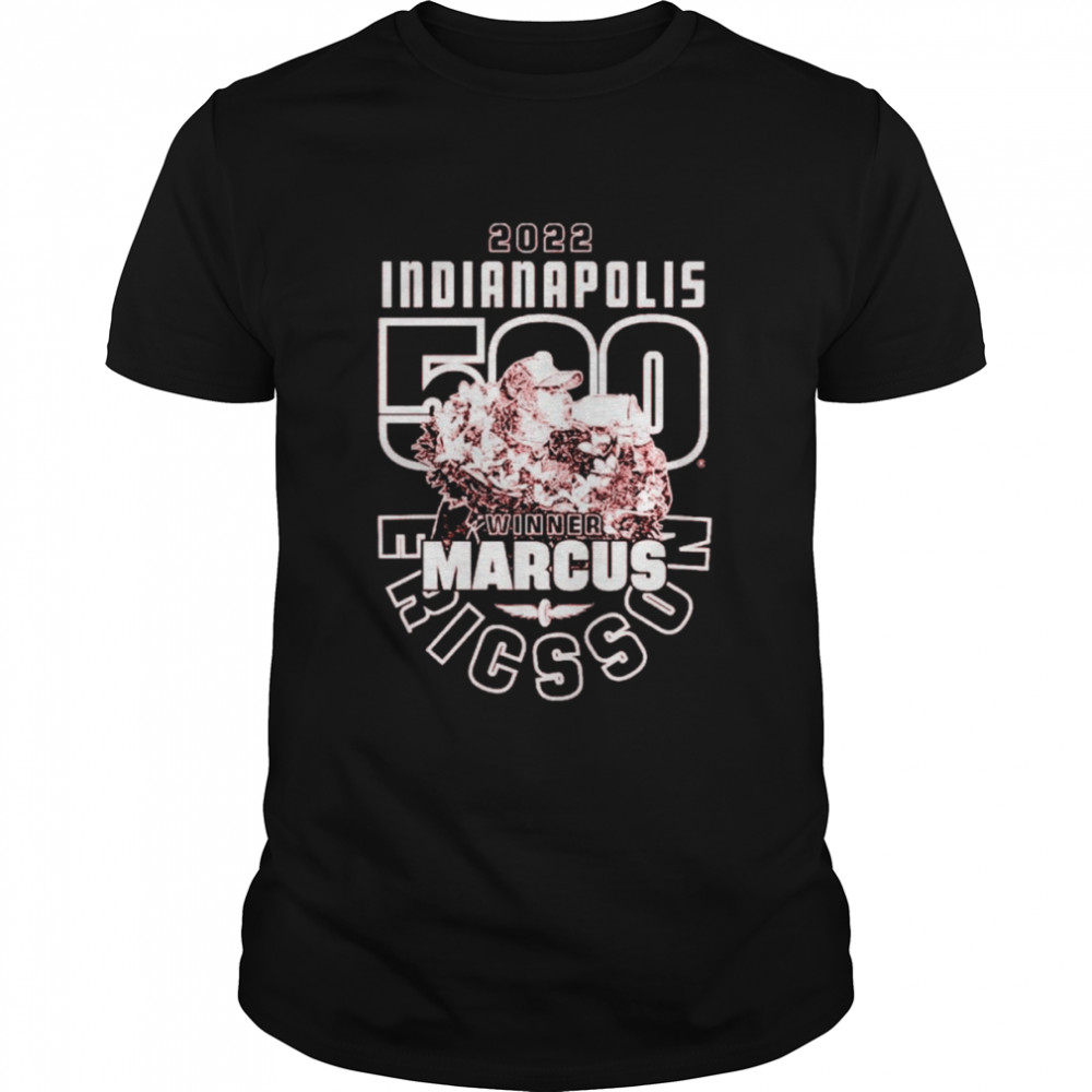 Marcus Ericsson 2022 Indy 500 Winner Indianapolis Shirt