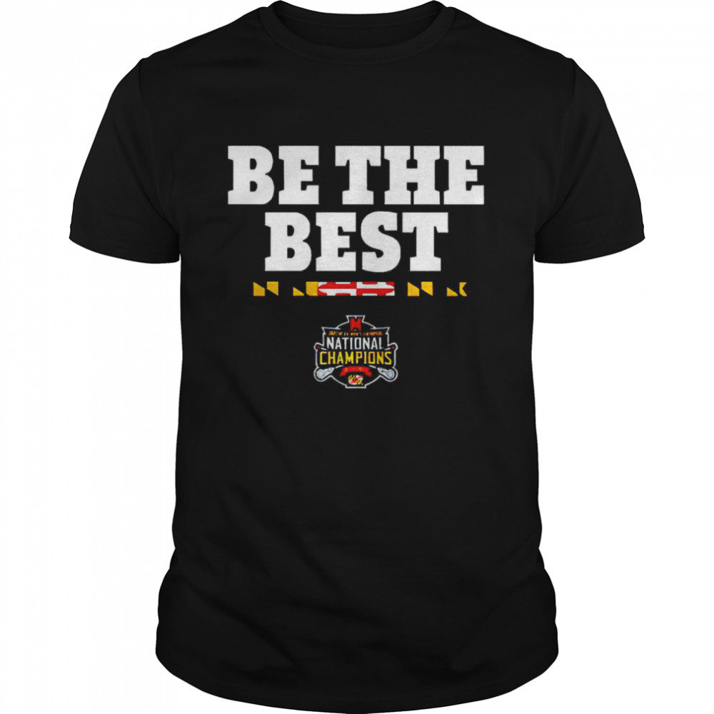 Maryland Terrapins 2022 Ncaa Lacrosse Be The Best National Champs Logo T-Shirt