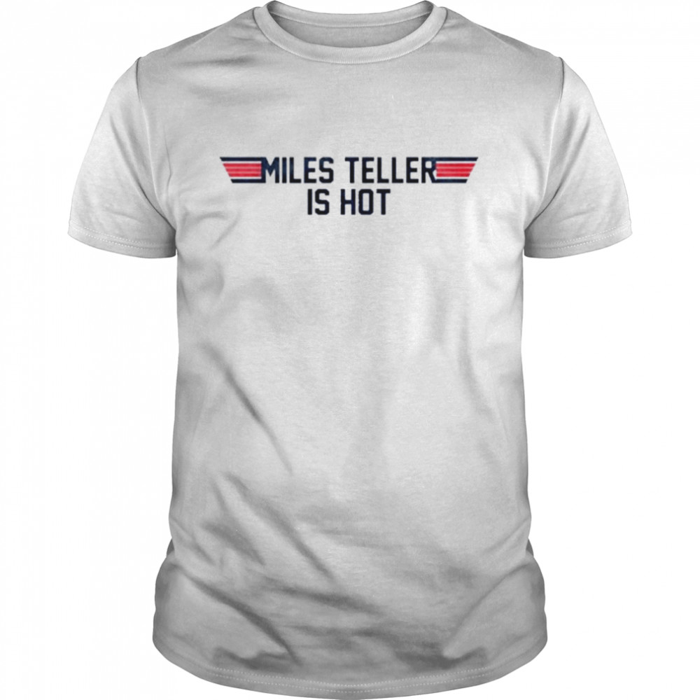 Maverick Top Gun Miles Teller Is Hot  Classic Men's T-shirt