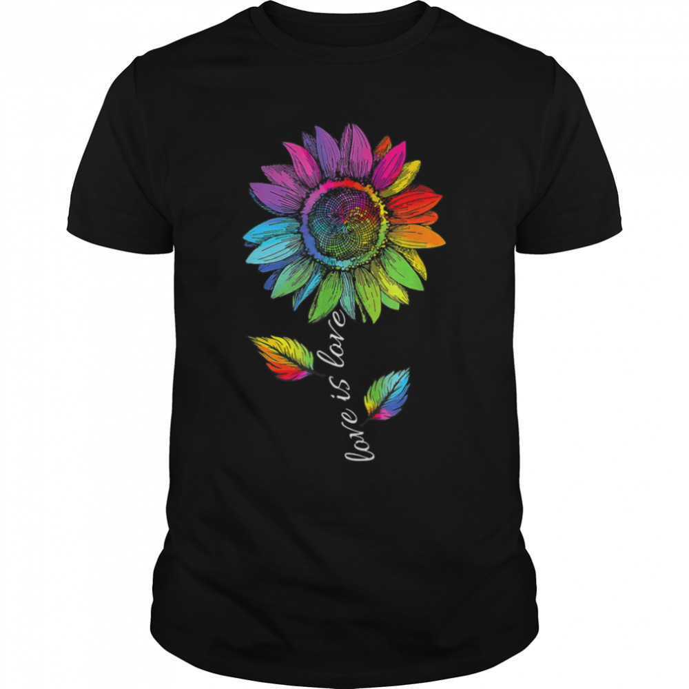 Rainbow Sunflower Love Is Love Lgbt Gay Lesbian Pride T-Shirt B0B31F3Sct