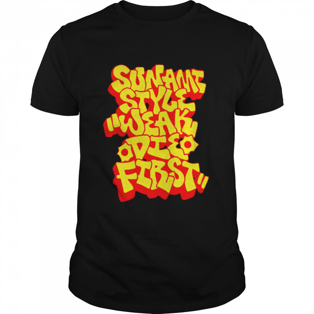 Sunami Style Weak Die First Logo T-Shirt
