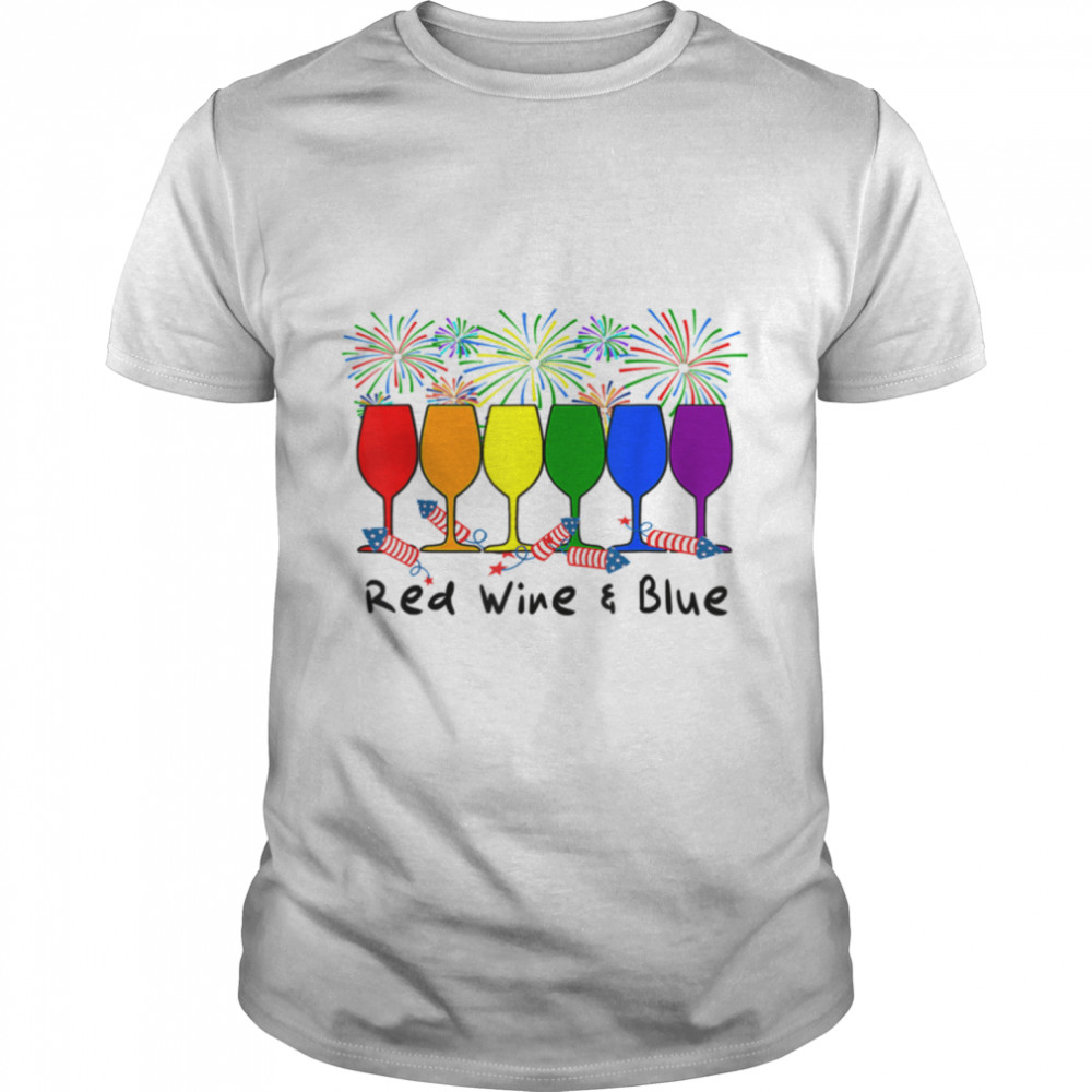 Wine Glasses Red Wine & Blue 4th Of July Fireworks LGBT Flag T-Shirt B0B31FXPPW