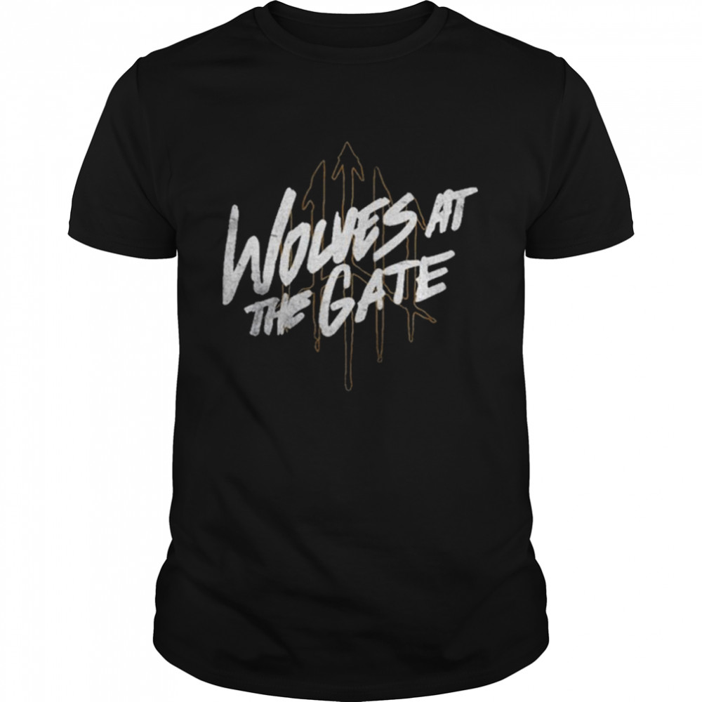 Wolves At The Gate Shirt