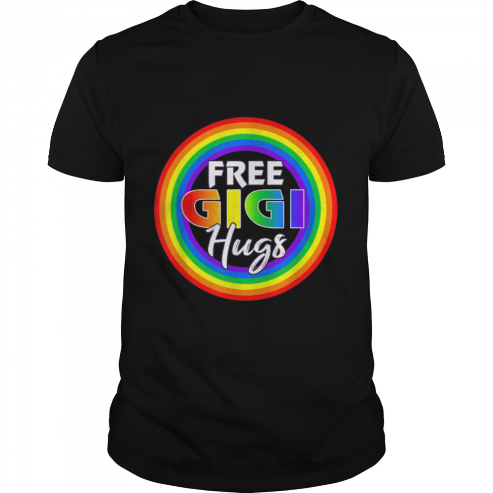 Womens Free Gigi Hugs Gay Shirt LGBT Pride Month T-Shirt B0B317R7HZ