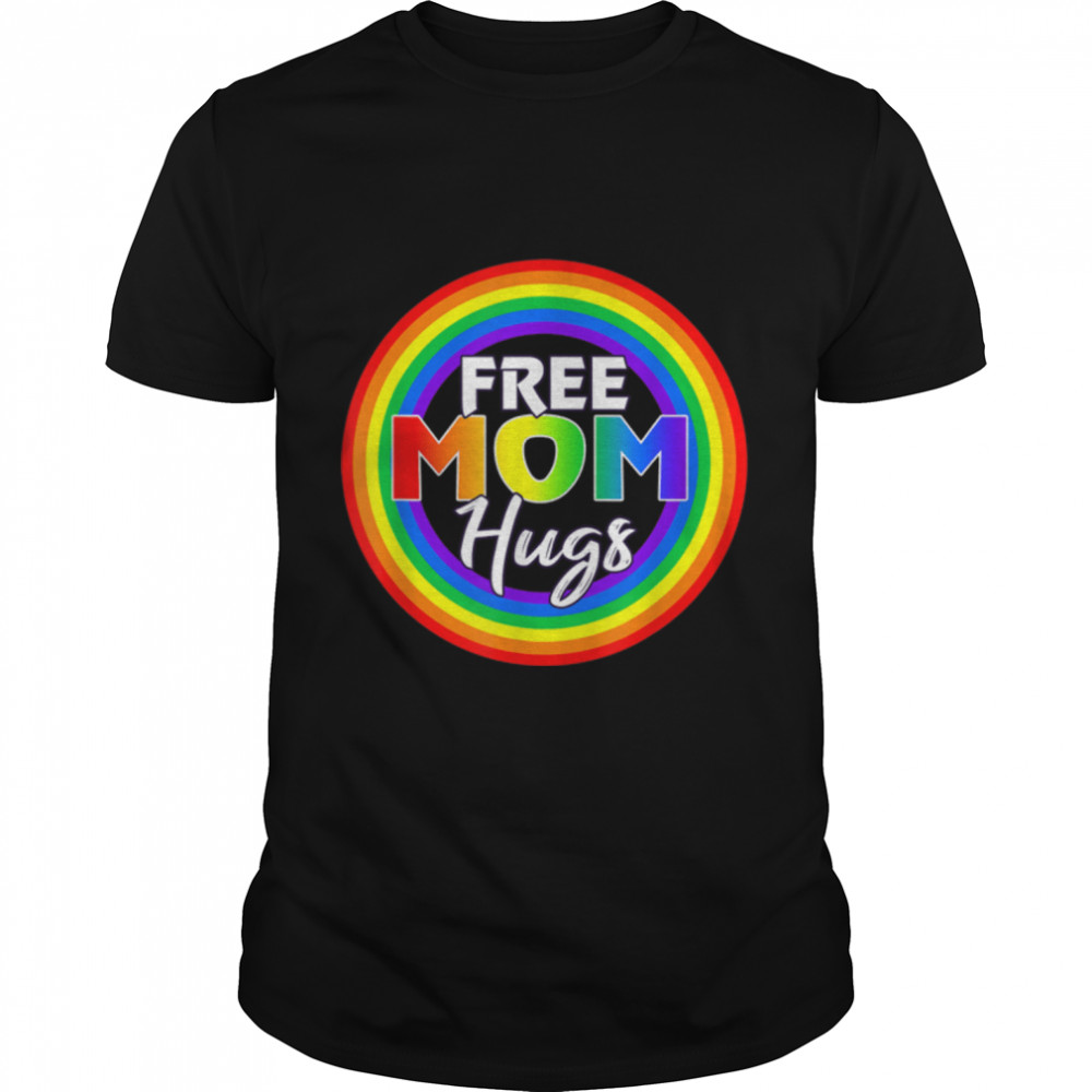 Womens Free Mom Hugs Gay Shirt LGBT Pride Month T-Shirt B0B316ZX92