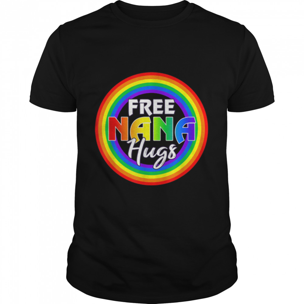 Womens Free Nana Hugs Gay Shirt LGBT Pride Month T-Shirt B0B318HCZG