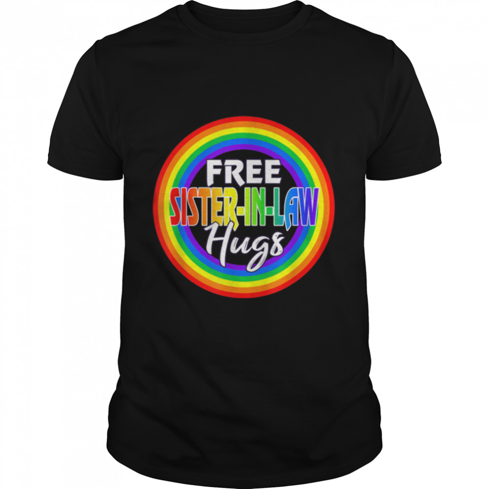 Womens Free Sister-In-Law Hugs Gay Shirt Lgbt Pride Month T-Shirt B0B318Pgmc