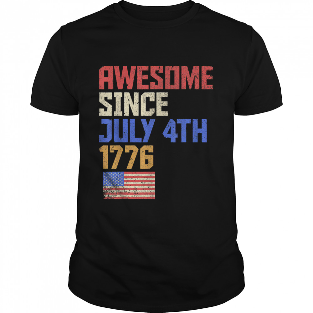 Awesome since July 4 1776 American flag 4th of July T-Shirt