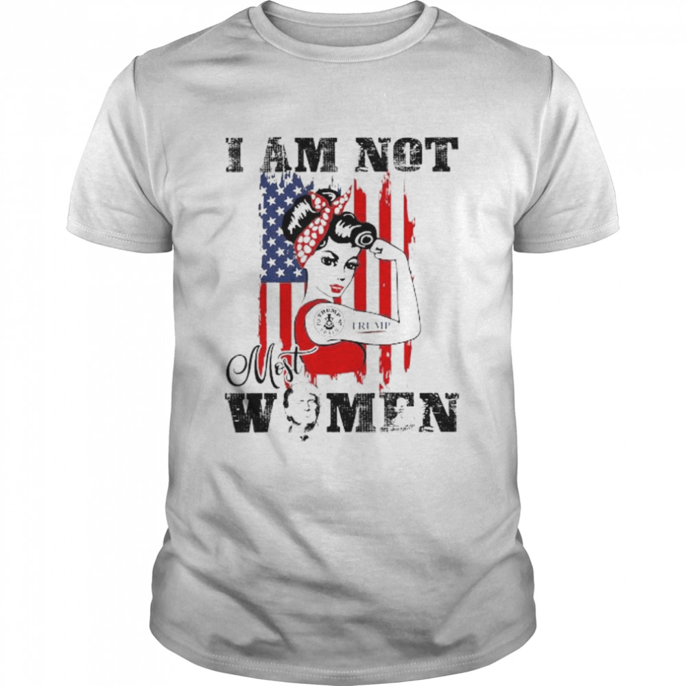 Donald Trump I am not most women American flag shirt