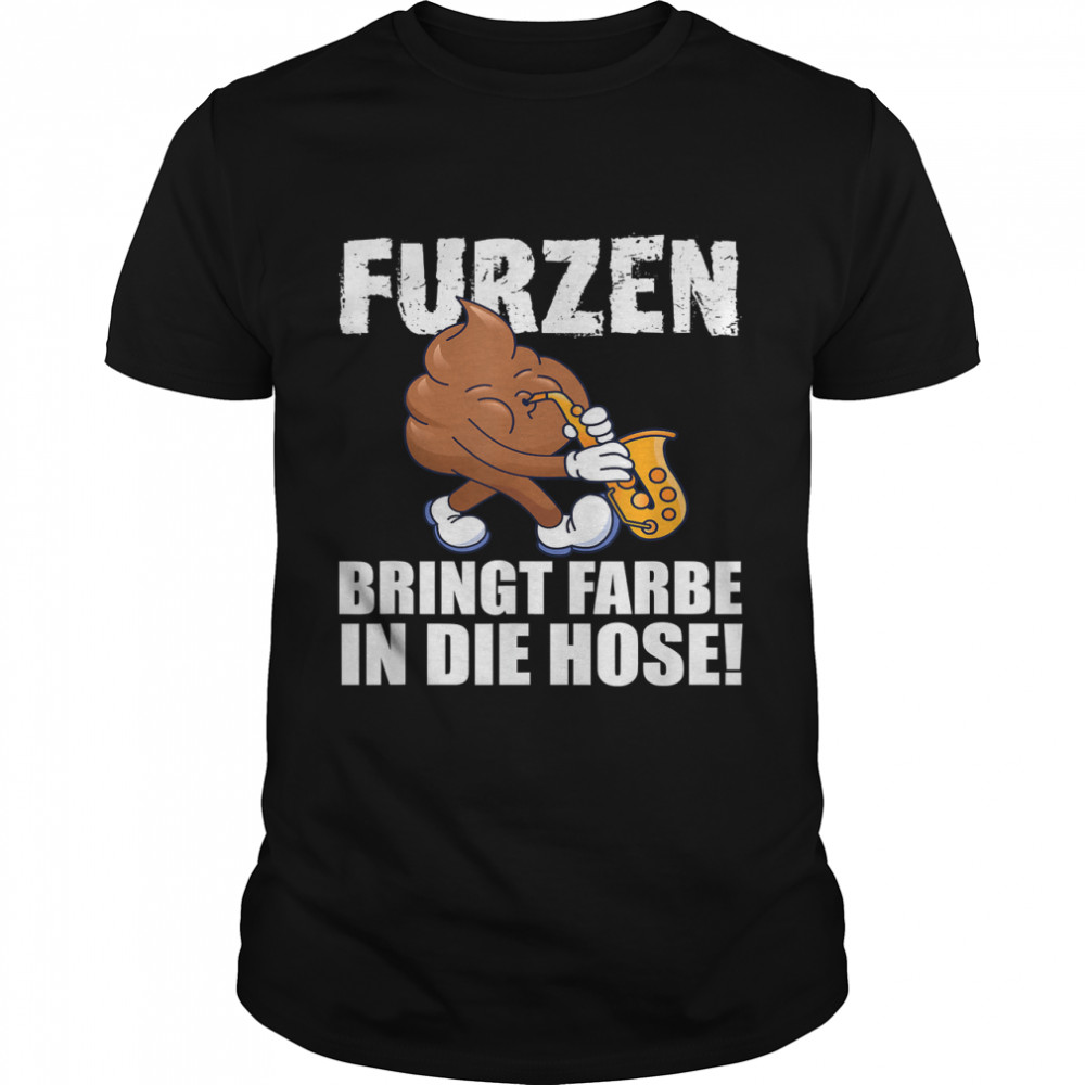 Furzen brings colour in the trousers funny saying gift T-shirt