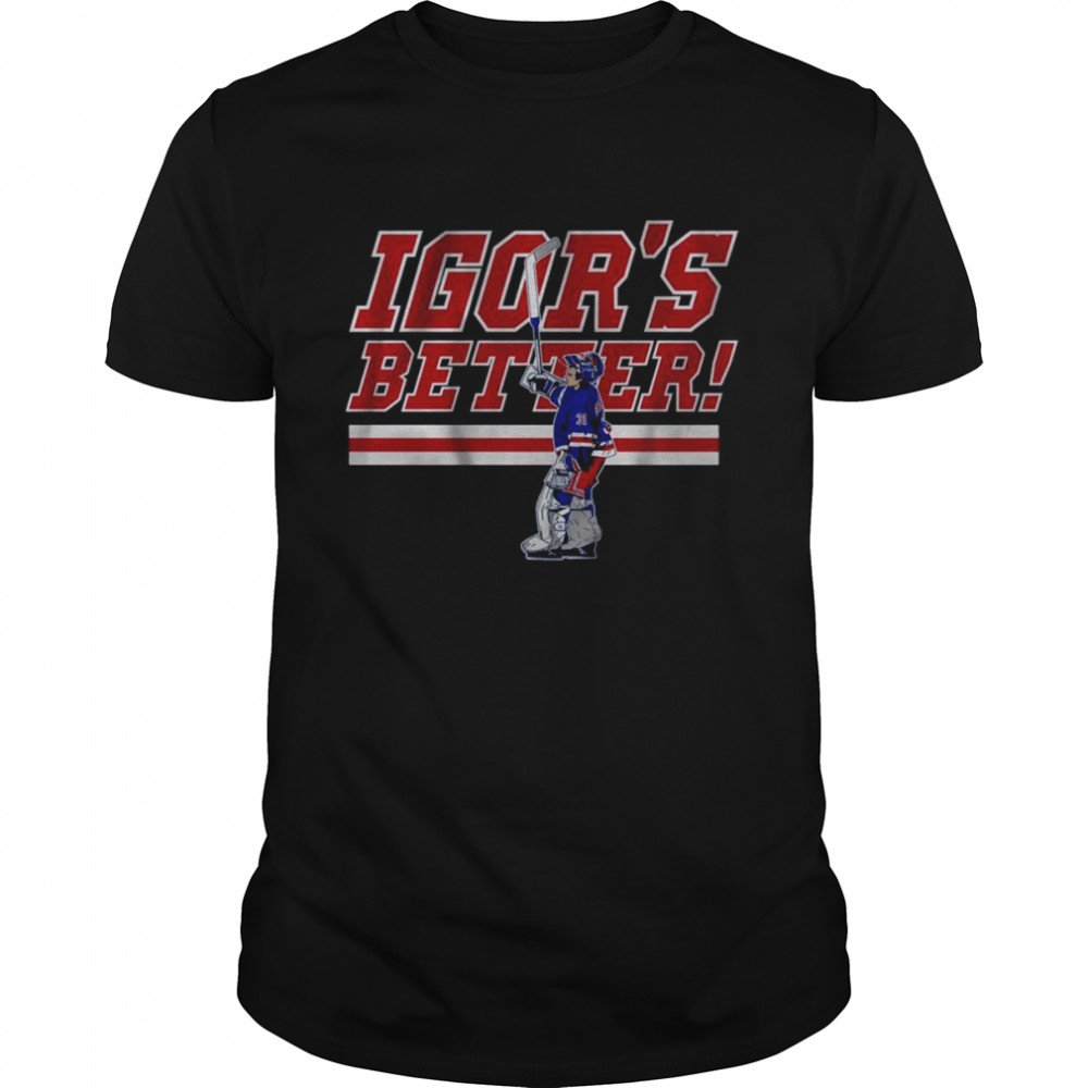 Igor Shesterkin New York Rangers Igor’s Better Shirt