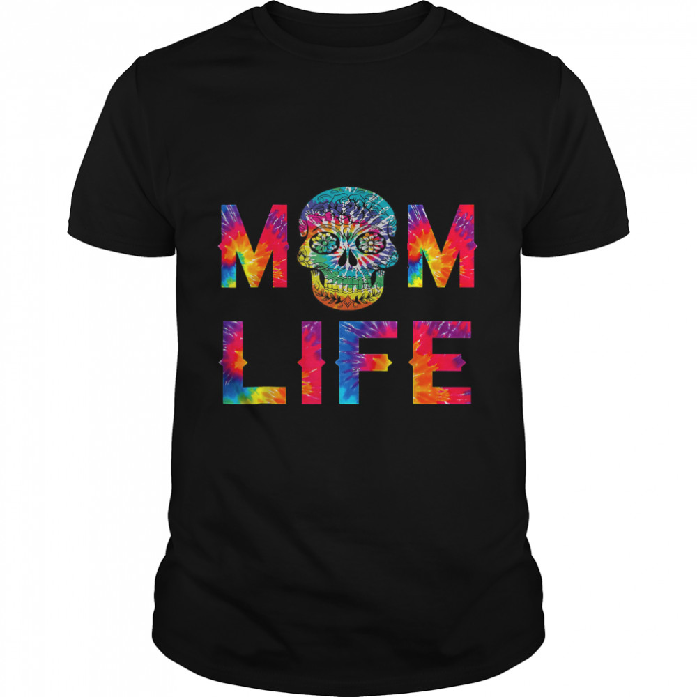 Mom Life Skull tie dye mother's day for women girl T-Shirt