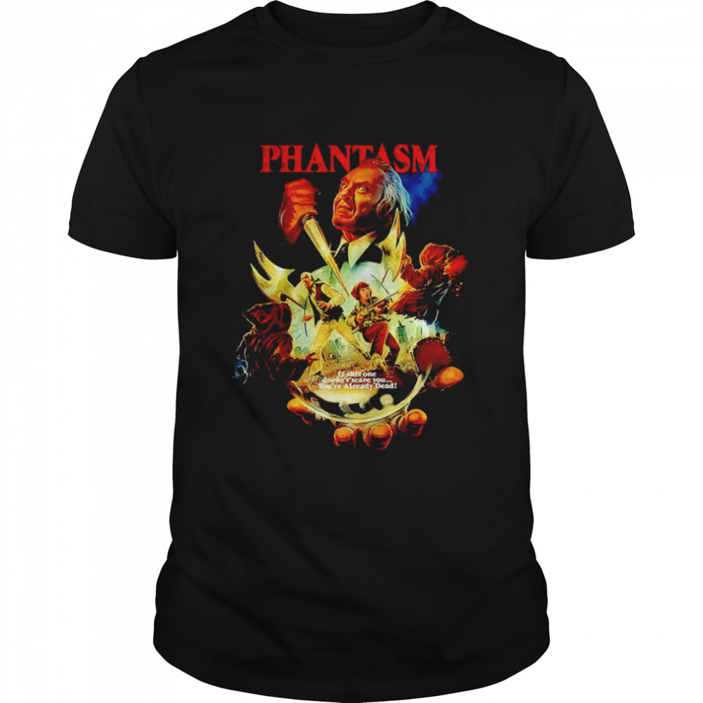 Phantasm Now You Die Shirt