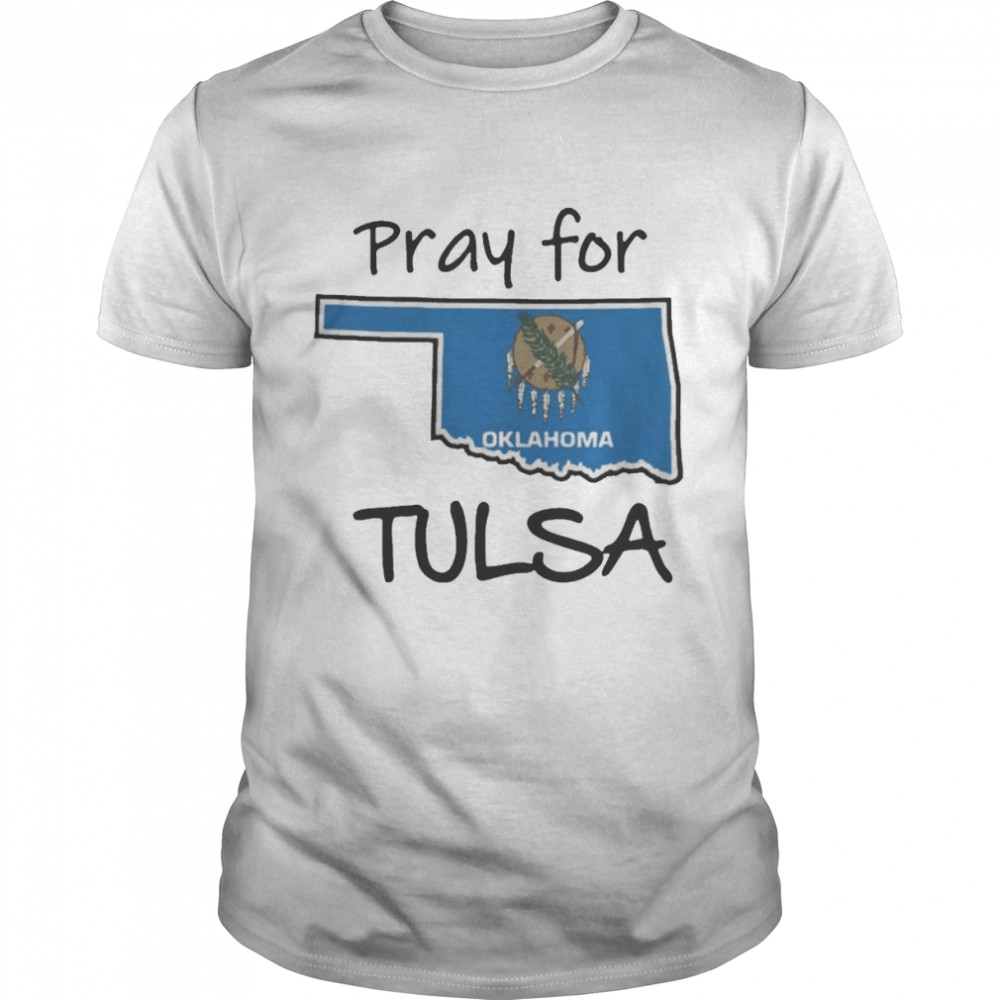 Pray For Tulsa Oklahoma Shirt