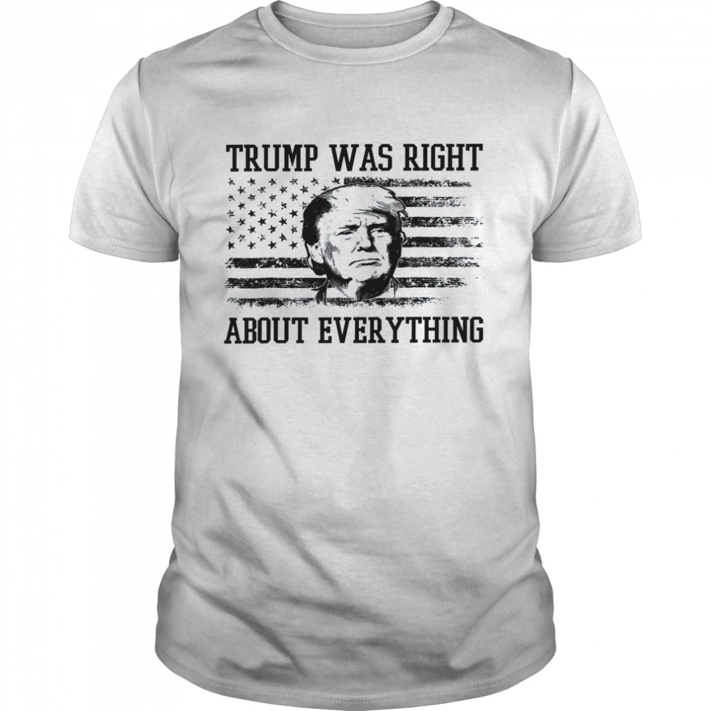 Vintage Usa American Flag Trump Was Right About Everything Shirt