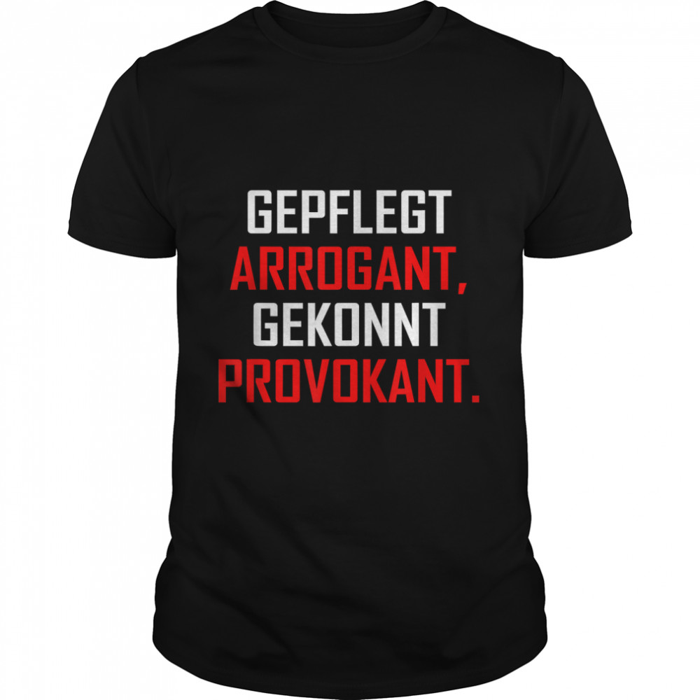 Well-groomed arrogant, skilfully provocative statement T-shirt