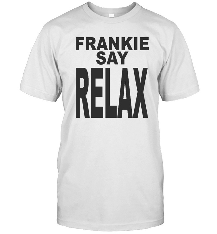 Frankie Say Relax T Shirt