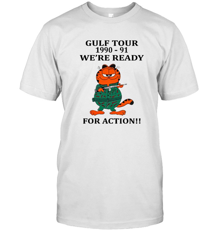 Garfield Gulf Tour 90-91 Were Ready For Action T Shirt