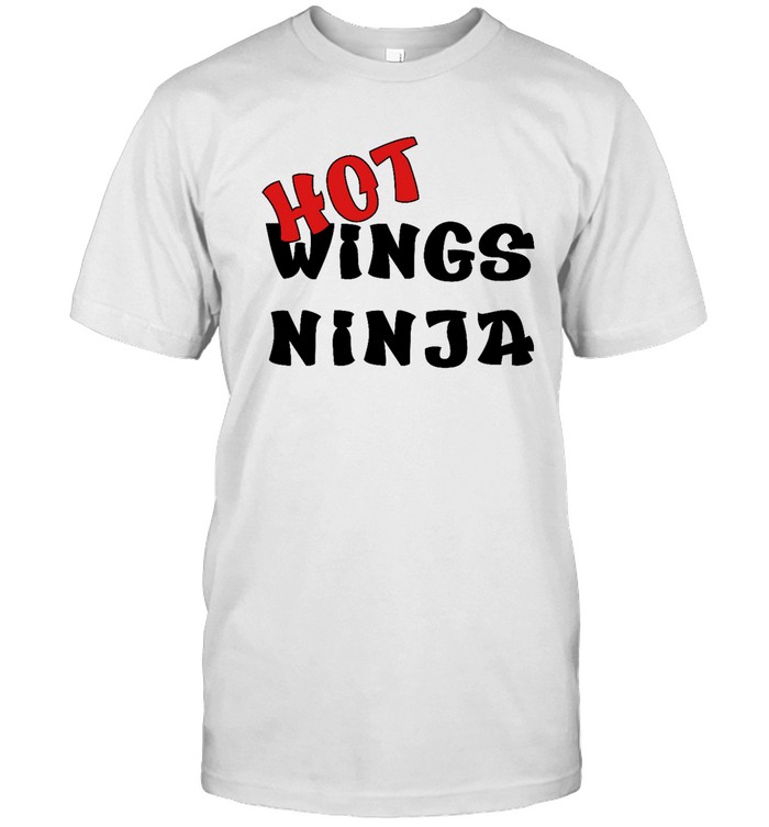 Hot Wings Ninja Shirt
