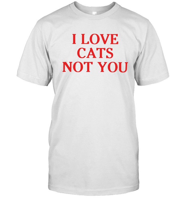 I Love Cats Not You T  Classic Men's T-shirt