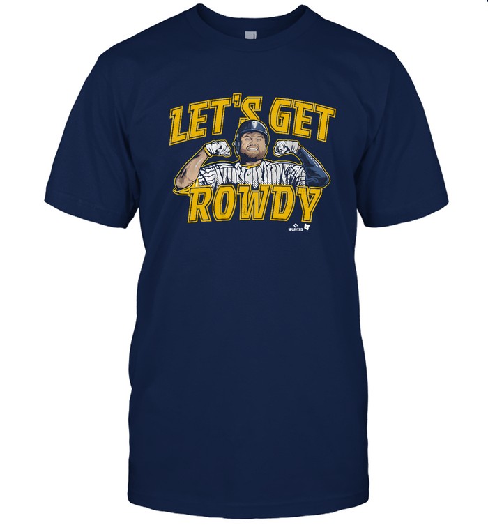 Let's Get Rowdy T Shirt