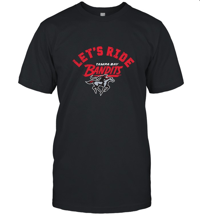 Tampa Bay Bandits Let's Ride T Shirt