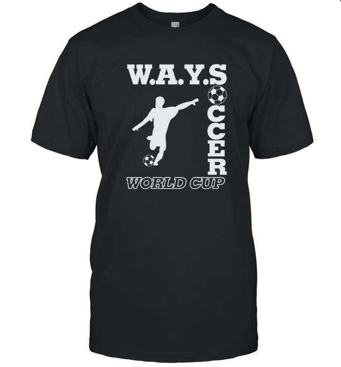 Ways Soccer World Cup Shirt