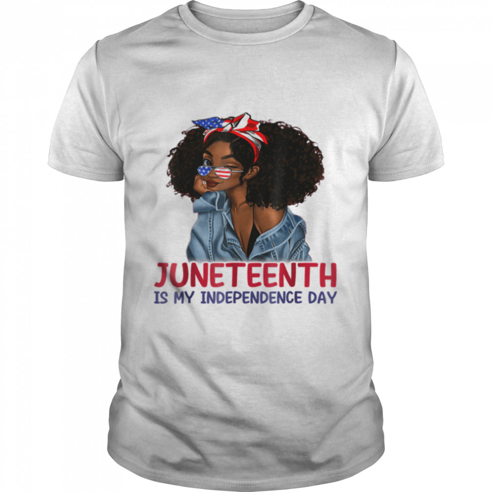 Afro Hair Beautiful Black, Juneteenth Is My Independence Day T-Shirt B0B38Hm1Bg