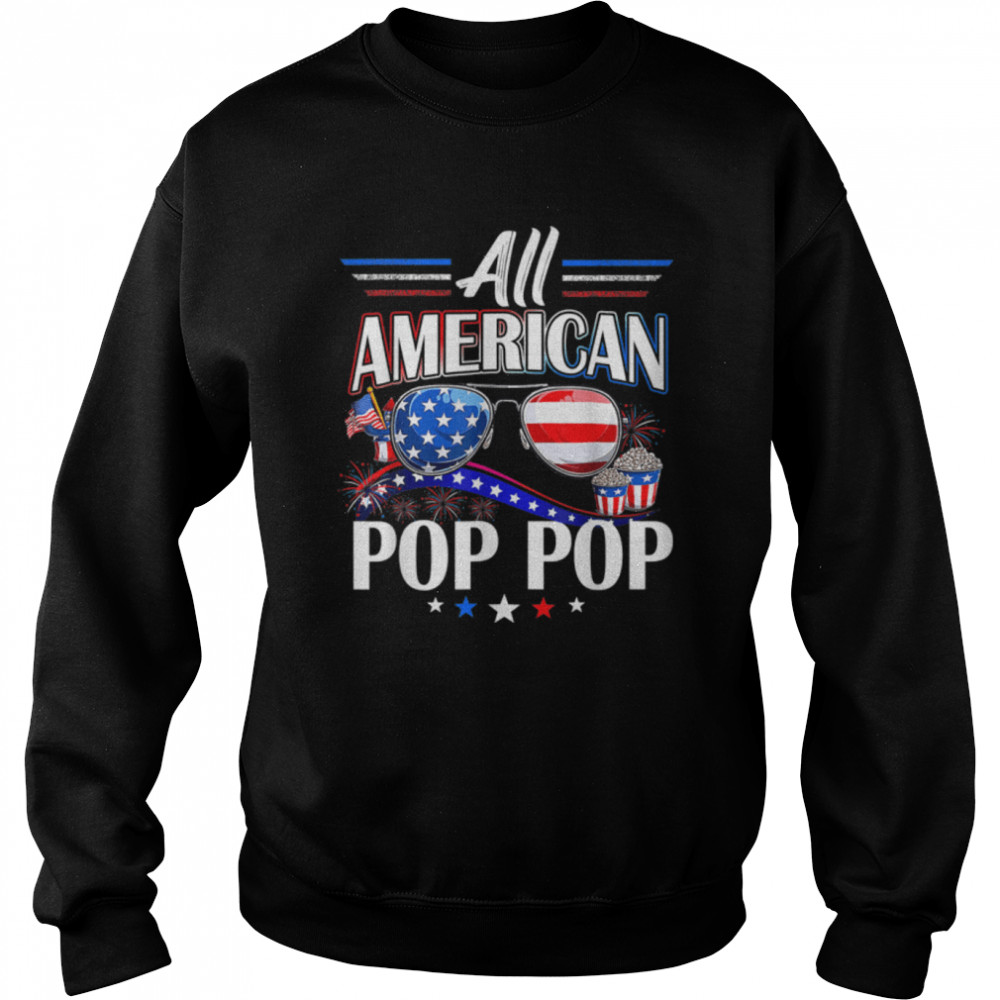 All American Pop Pop 4th Of July T  Fathers Day Mens T- B0B38FPSMK Unisex Sweatshirt