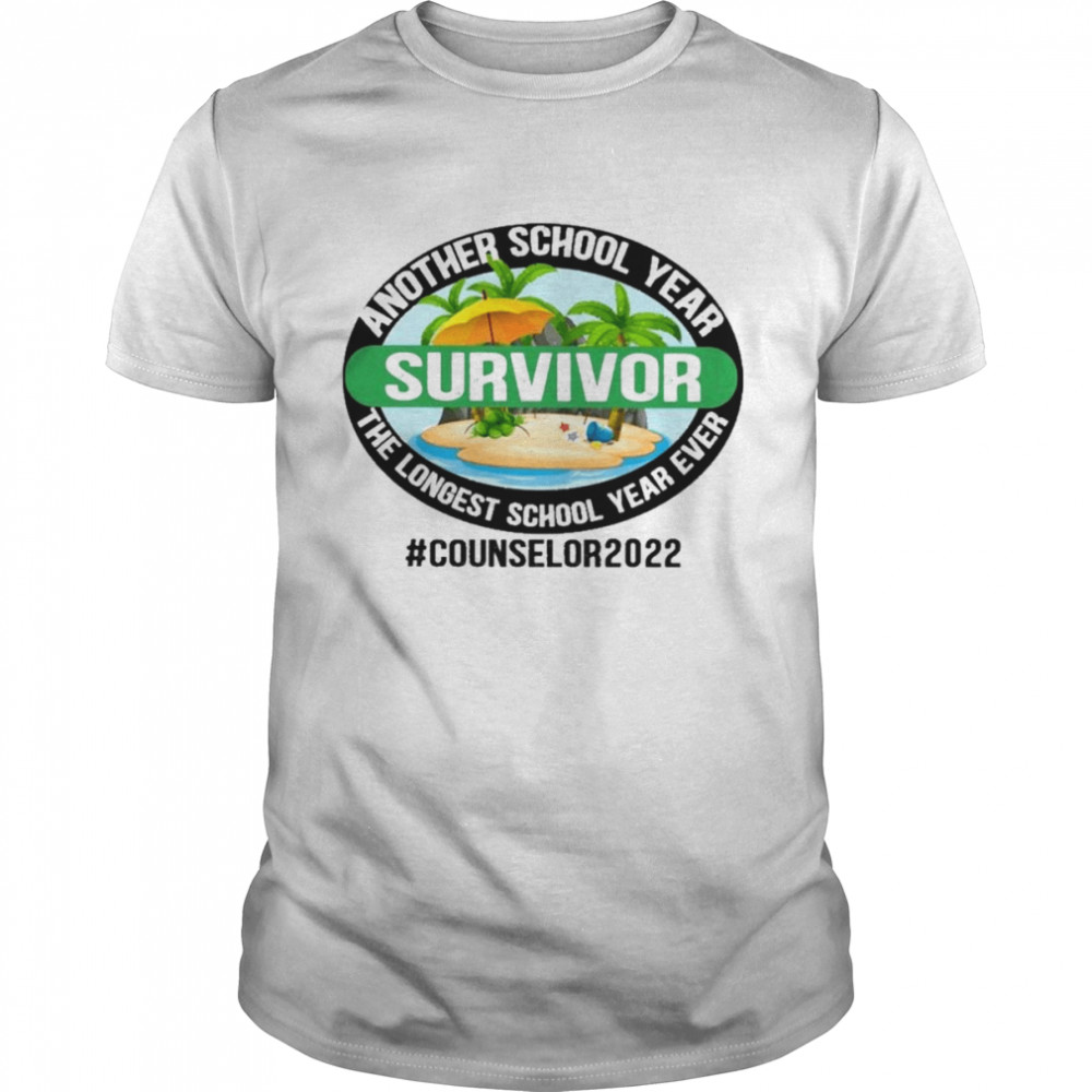 Another School Year Survivor The Longest School Year Ever Counselor 2022 Shirt