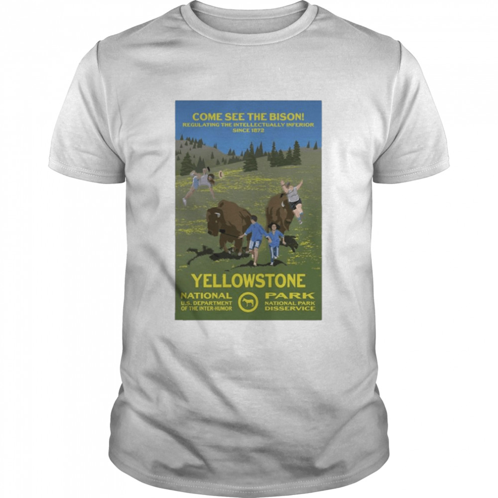 Come See The Bison Yellowstone National Park Shirt