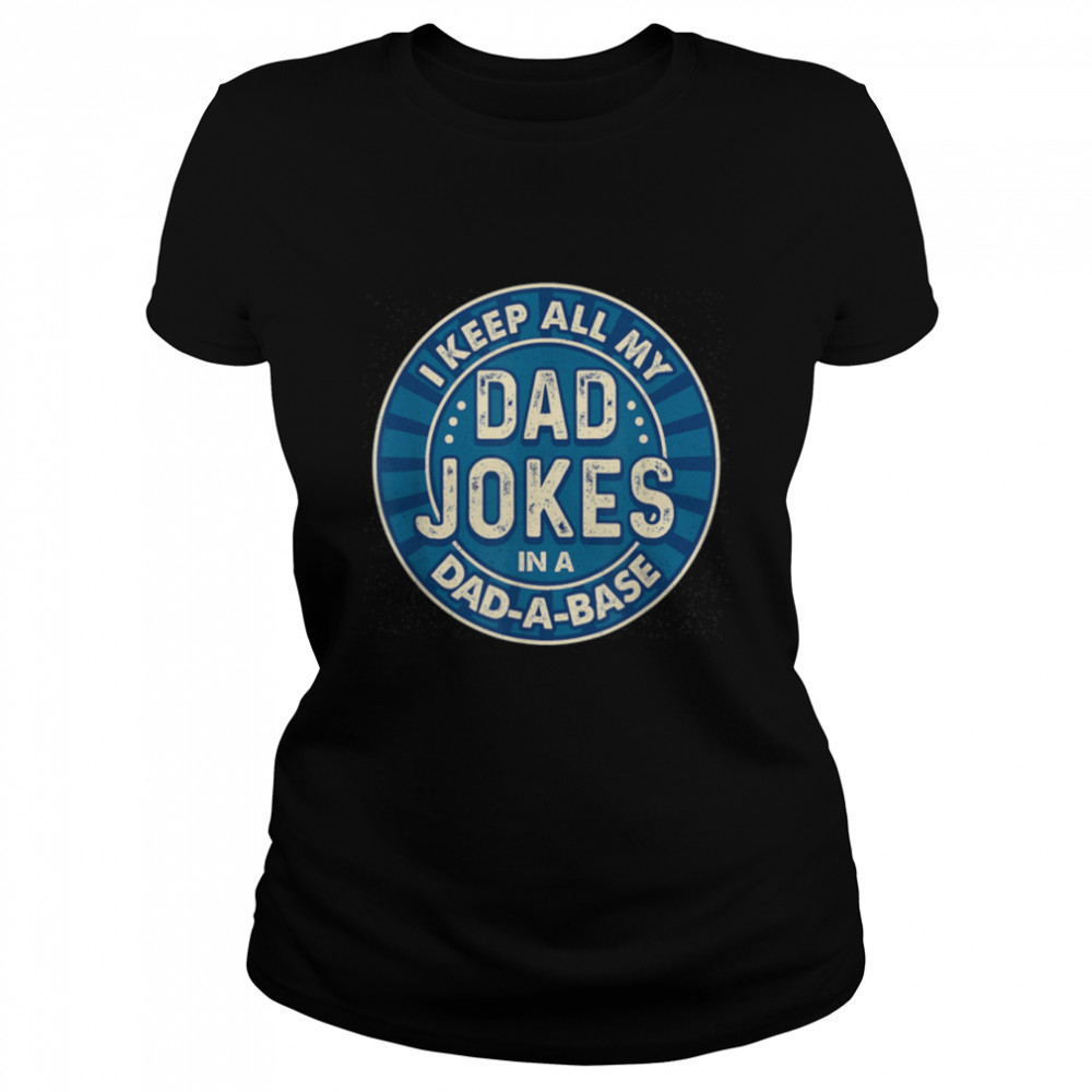 Dad s For Men Fathers Day s For Dad Jokes Funny T- B0B363Z1J9 Classic Women's T-shirt