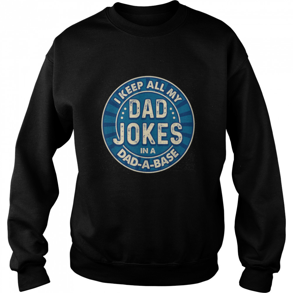 Dad s For Men Fathers Day s For Dad Jokes Funny T- B0B363Z1J9 Unisex Sweatshirt