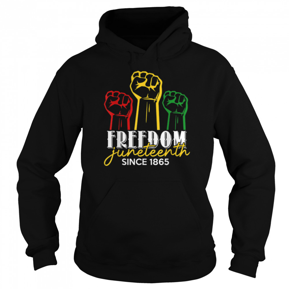 Freedom Juneteenth Since 1865, Black People Independence Day T- B0B38GCKDM Unisex Hoodie