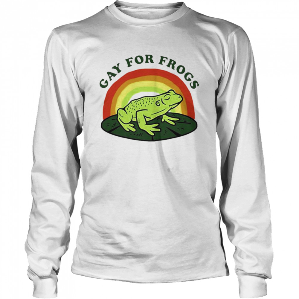 Gay For Frogs  Long Sleeved T-shirt