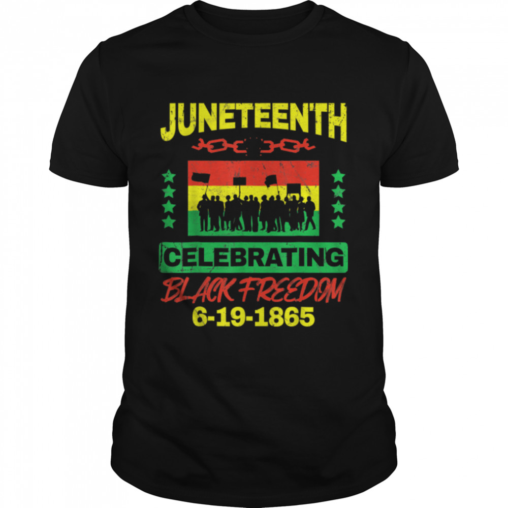 Juneteenth Celebrating Black Freedom 1865 African American T-Shirt B0B35T65T5