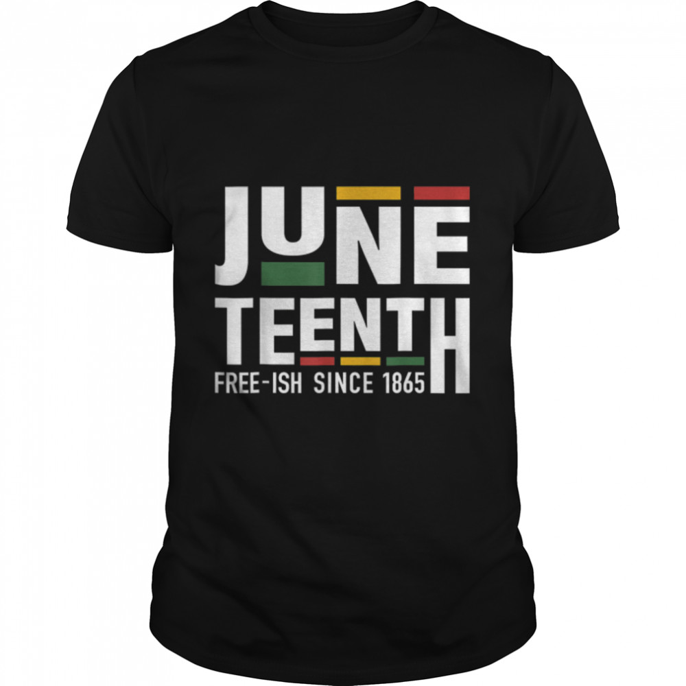 Juneteenth freeish since 1865 for black african freedom T-Shirt B0B38DBCTB
