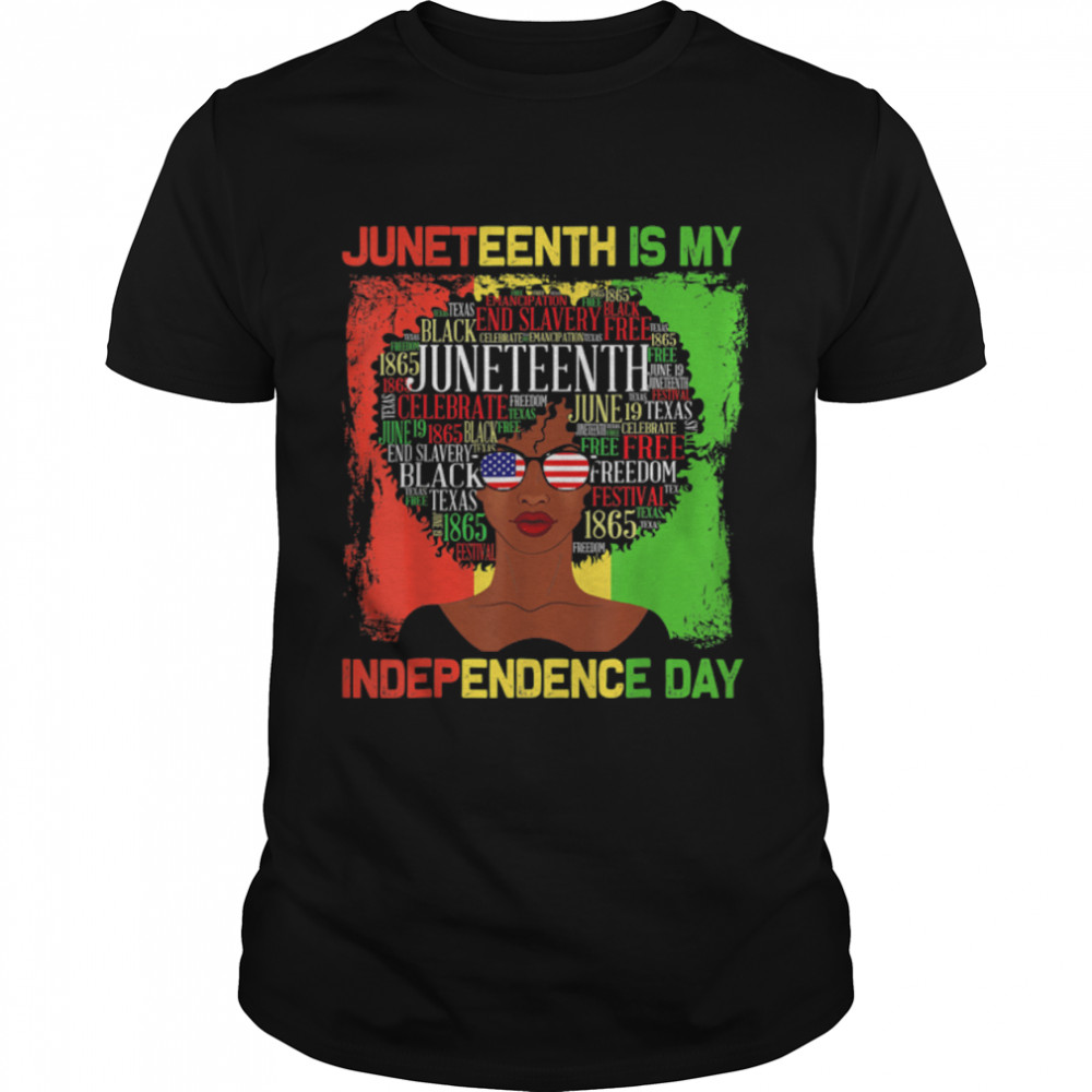 Juneteenth Is My Independence Day Black Women 4th Of July T-Shirt B0B38F6KG7
