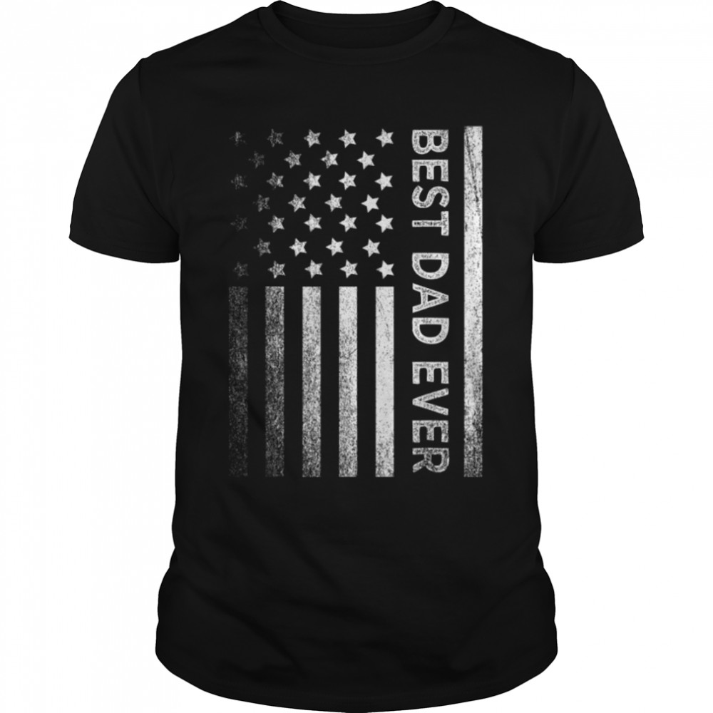 Mens Father'S Day Best Dad Ever With Us American Flag T-Shirt B0B35Zn9M8