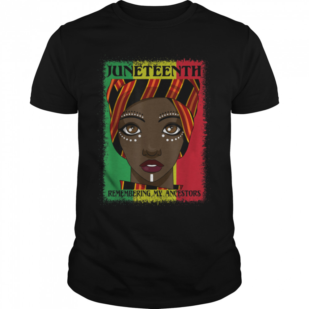 Remembering My Ancestors African American Woman Juneteenth T-Shirt B0B35V5QYS